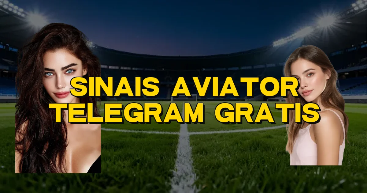 Sinais Aviator Telegram Gratis Oficial