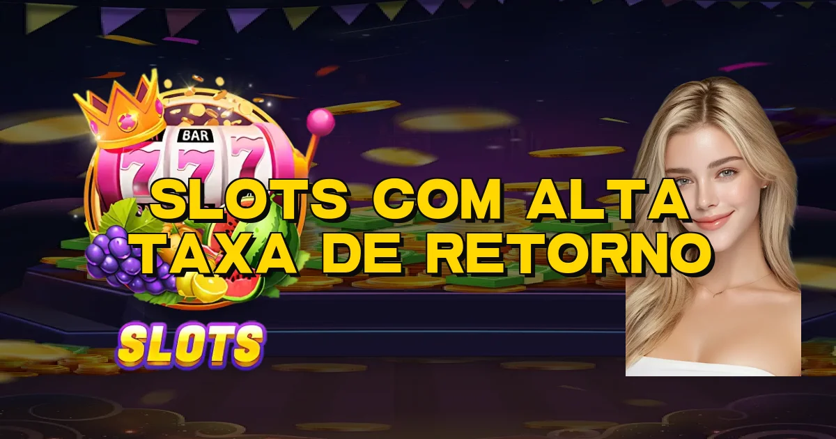 Slots Com Alta Taxa De Retorno Oficial