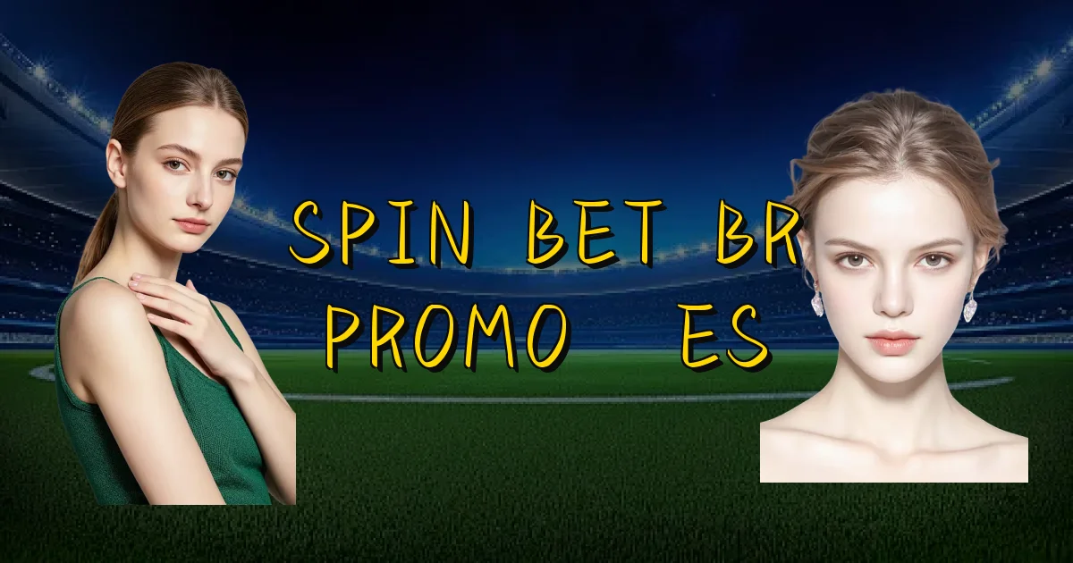 Spin Bet Br Promoções Oficial