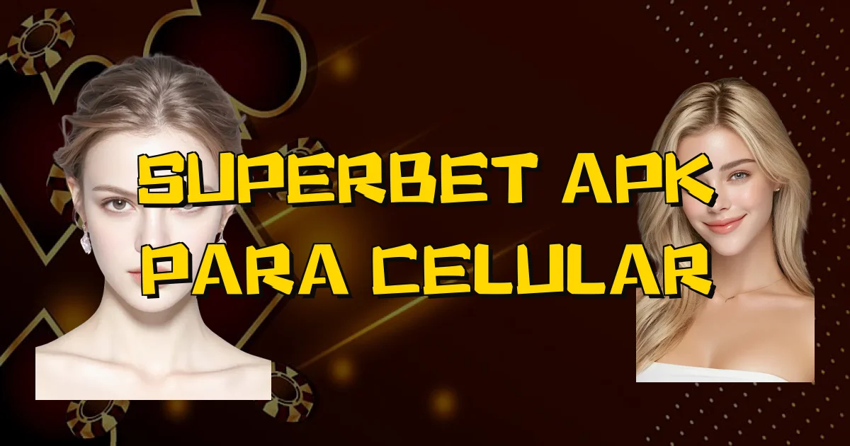 Superbet Apk Para Celular Oficial