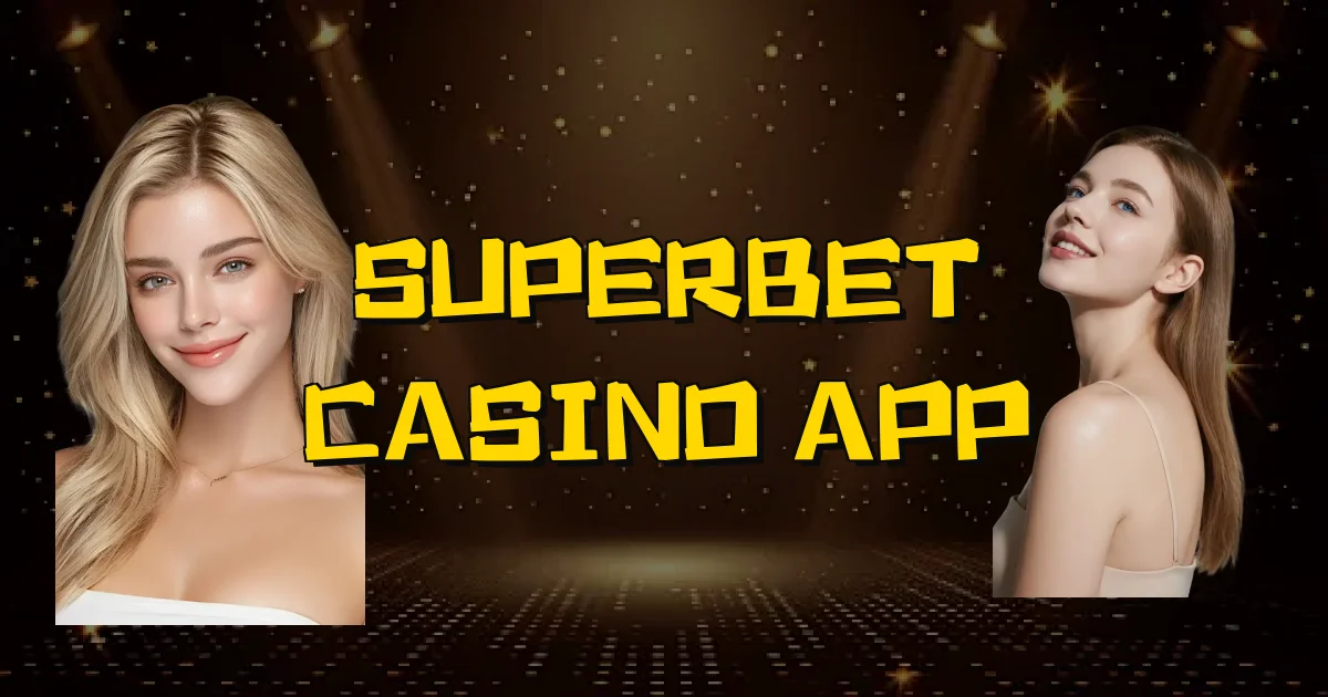 Superbet Casino App Oficial