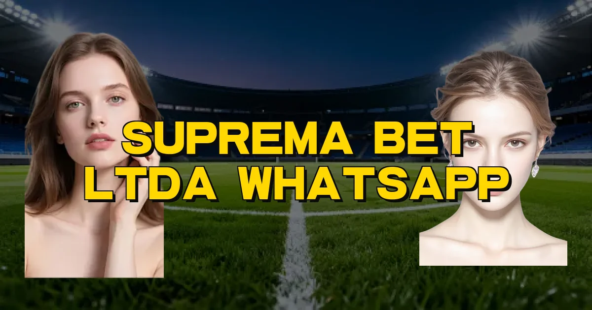 Suprema Bet Ltda Whatsapp Oficial