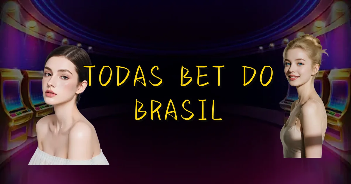 Todas Bet Do Brasil Oficial