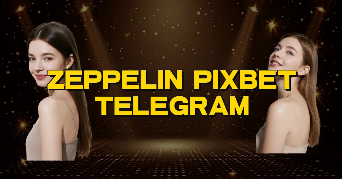 Zeppelin Pixbet Telegram Oficial